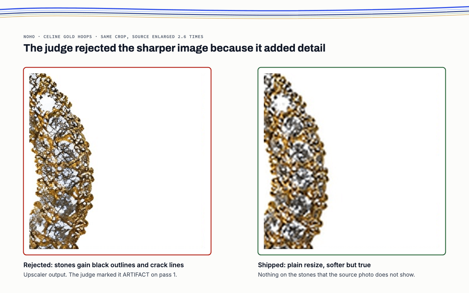 Side-by-side crop of the Celine gold hoops: on the left the sharpened output with black outlines and crack lines on the stones, marked rejected; on the right the plain resize that shipped, softer with no added marks